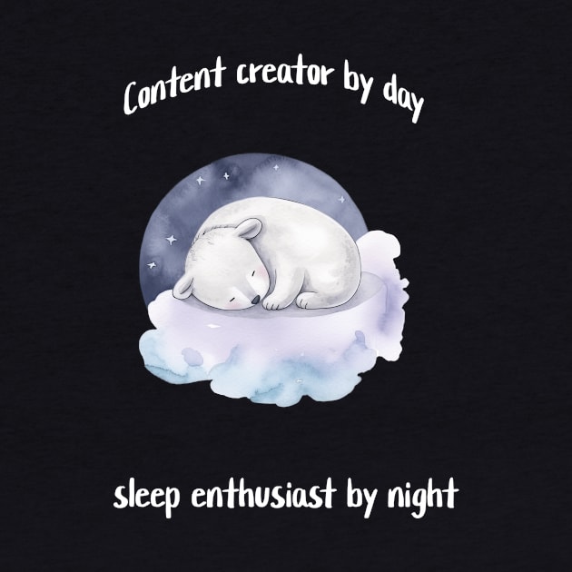 Content creator by day, sleep enthusiast by night by Crafty Career Creations
